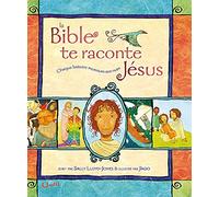 La Bible te raconte Jésus