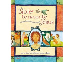 La Bible te raconte Jésus Chaque histoire murmure son nom - Sally Lloyd-Jones - Cle Eds - broché - Document jeunesse