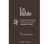 La Bible tome 1 : le Pentateuque Commentaire intégral verset par verset par Antoine Nouis - Antoine Nouis - Salvator - broché - Etude