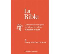 La Bible tome 5 : Les quatre évangiles Commentaire intégral verset par verset par Antoine Nouis - Antoine Nouis - Salvator - relié - Livre