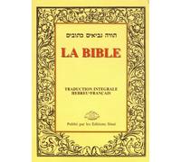 La Bible - Traduction Intégrale Hébreu-Français