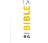La Bible Tob - Traduction Oecuménique Avec Introductions, Notes Essentielles, Glossaire