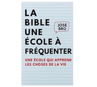 LA BIBLE UNE ÉCOLE À FRÉQUENTER: Une école qui apprends les choses de la vie