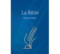 Bible, version Semeur, rigide bleue, tranche blanche