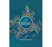 La Bible. Version du Semeur. Couverture Rigide Quadri Motif Olivier. Tranche blanche