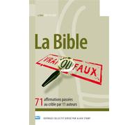 La Bible vrai ou faux ? 71 affirmations passées au crible par 11 auteurs - Collectif - Blf Europe - broché - Essai