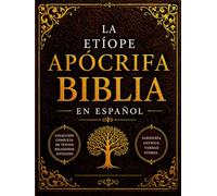 La Biblia Apócrifa Etíope en Español (Letra Grande): Colección Completa de Textos Religiosos Antiguos, incluyendo Enoc, Tobías, Judit, Baruc, Esdras y escritos Judíos Primitivos