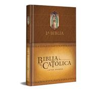 La Biblia Católica: Edición letra grande. Tapa dura, marrón, con Virgen de Guadalupe en cubierta / Catholic Bible. Hard Cover, brown, with Virgen on cover