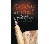 La Biblia de Israel: Torah Pentateuco: Hebreo - Espanol : Libro de Levitico - Vaykra (Spanish Edition)