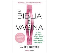 La biblia de la vagina: La vulva y la vagina: una guía de salud femenina para separar la leyenda de la medicina