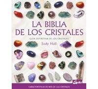 La Biblia de los Critales / The Crystal Bible: Guia definitiva de los cristales / Definitive Crystal Guide