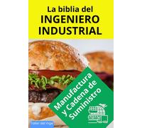 La Biblia Del Ingeniero Industrial - Manufactura Y Cadena De Suministro: La Cadena De Suministro, Blockchain Y Tokenización De La Cadena De ... Inge (Las Biblias Del Ingeniero Industrial)