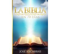 La Biblia en 70 días: Un viaje transformador, desbloquea las escrituras con una lectura de 5 minutos al dia!