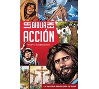 La Biblia En Acción Nuevo Testamento: The Action Bible Spanish Edition NT
