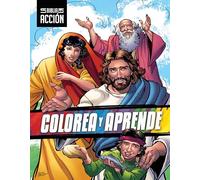 La Biblia en acción / The Action Bible: Colorea Y Aprende / Color and Learn