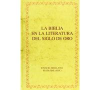 La Biblia En La Literatura Del Siglo De Oro