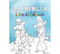 LA BIBLIA - Libro de colorear: ¡Diviértete descubriendo la Biblia!