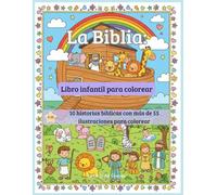 La Biblia: Libro Infantil para Colorear con Historias Bíblicas: Libro Cristiano para Niños con Ilustraciones de Escenas del Antiguo Testamento, ... Fe para Pintar y Aprender (Edición Educativa)