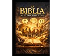La Biblia: Muchas voces, ningún silencio