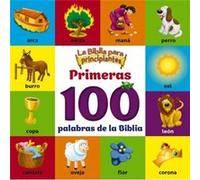 La Biblia para principiantes Primeras 100 palabras de la Biblia by The Beginners Bible The Beginners Bible The Beginners Bible The Beginners Bible (Auteur)