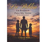 La Biblia: Un Resumen Para Mis Nietos