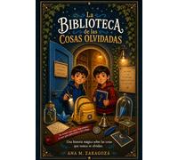 La biblioteca de las cosas olvidadas: El secreto de los objetos perdidos