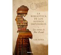 La biblioteca de los sueños imposibles/ The Library of Impossible Dreams: Las Cartas De Ani Crumb/ The Letters of Ani Crumb