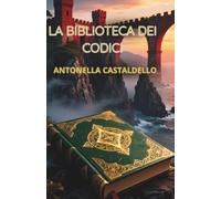 La Biblioteca dei Codici: L'Archivio delle Anime Antiche