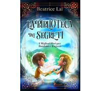 La Biblioteca dei Segreti: I Migliori libri per Bambini e Ragazzi