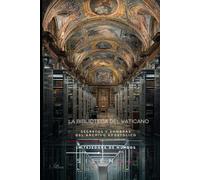 LA BIBLIOTECA DEL VATICANO: Secretos y Sombras del Archivo Apostólico
