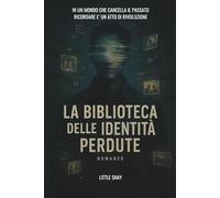 La biblioteca delle identità perdute: Un thriller psicologico e distopico che riflette sul potere della memoria, delle storie e sulla fragilità della nostra identità nell’era digitale.
