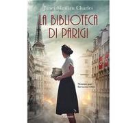 La biblioteca di Parigi | Janet Skeslien Charles Janet Skeslien Charles (Auteur)