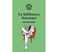 La Biblioteca Fantasma Masó Rahola, Jordi (Auteur)