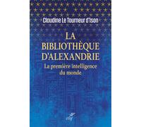 La Bibliothèque d'Alexandrie - Claudine Le Tourneur d'Ison - Cerf - broché - Essai