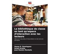 La bibliothèque de classe en tant qu'espace d'interaction avec les lecteurs: Découvrir des pistes d'interprétation et des lectures plurielles