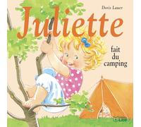 La Bibliothèque de Juliette : Juliette Fait du Camping - Dès 3 ans
