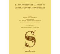 La Bibliothèque de l'abbaye de Clairvaux du XIIe au XVIIIe siècle (II, 4) - Les manuscrits conservés : droit, médecine, grammaire, l - Jean-Pierre Rothschild - Cnrs Eds - broché - Essai