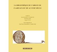 La Bibliothèque de l'Abbaye de Clairvaux du XIIe au XVIIIe siècle, Tome II 3ème partie (2)