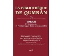 La bibliotheque de qumran, 3a - torah - deuteronome et pentateuque dans son ensemble Katell Berthelot (Auteur), Collectif (Auteur), Michaël Langlois (Auteur)