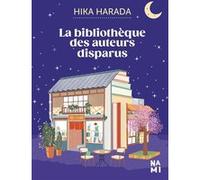 La bibliothèque des auteurs disparus Jean-Baptiste Flamin (Traduction), Hika Harada (Auteur)