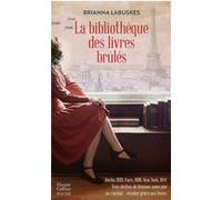 Brianna Labuskes – La Bibliothèque des livres brûlés – Le destin de trois femmes