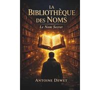 La Bibliothèque des Noms: Le Nom Secret