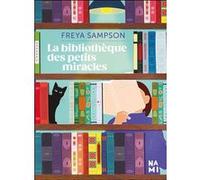 La bibliothèque des petits miracles Christine Barbaste (Traduction), Freya Sampson (Auteur)