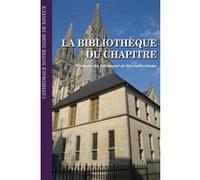 La bibliothèque du chapitre de la cathédrale Notre-Dame de Bayeux Drac De Basse-Normanide (Auteur)