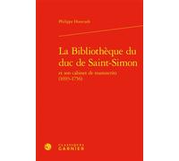 La Bibliothèque du duc de Saint-Simon - Philippe Hourcade - Classiques Garnier - relié - Essai