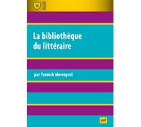 La bibliothèque du littéraire Edition 2009 - Yannick Mercoyrol - Puf - broché - Manuel