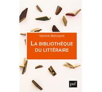 La bibliothèque du littéraire - Yannick Mercoyrol - Puf - broché - Manuel