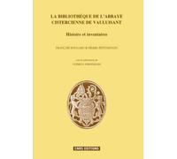 La Bibliothèque et l'abbaye cistercienne de Vauluisan. Histoire et inventaires