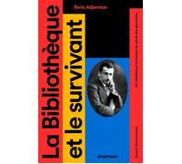 La Bibliothèque et le survivant - Un intellectuel arménien au siècle des génocides - Boris Adjemian - Anamosa - broché - Essai