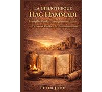 LA BIBLIOTHÈQUE HAG HAMMADI: Évangiles Perdus, Enseignements cachés et Diversité Oubliée du Christianisme Primitif